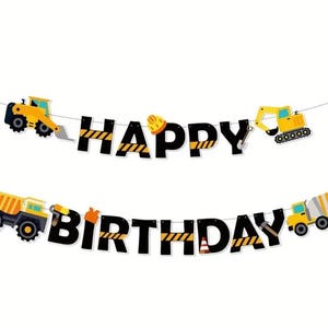 May include: A two-tiered banner with the words "HAPPY BIRTHDAY" in black letters with yellow and black striped accents. Construction vehicles and a hard hat are featured in the design. The banner is strung on a thin white string.