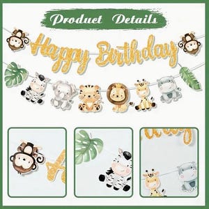 May include: A gold glitter "Happy Birthday" banner with cartoon animal decorations, including a zebra, elephant, tiger, lion, giraffe, and hippo. The banner is adorned with green leaves and monkey figures, perfect for a party.