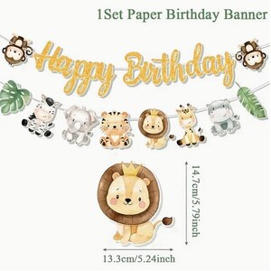 May include: A paper birthday banner with the text "Happy Birthday" in gold glitter. The banner includes animal cutouts of a zebra, elephant, tiger, lion, giraffe, and hippo. The lion cutout is 13.3cm wide and 14.7cm tall.