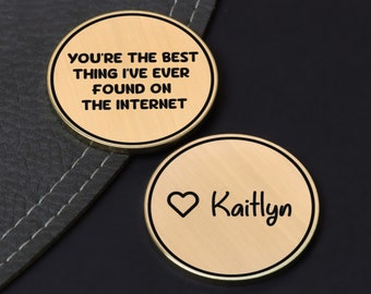 Eres lo mejor que he encontrado en la moneda de Internet - Regalo del día de San Valentín del novio para él, regalo divertido para él, aniversario del marido