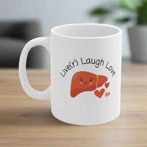 Funny Liver Mug, Liver Transplant Surgeon Gift, Hepatology Mug, Medical Pun Mug, Anatomy Joke Gift, Doctor Graduation Gift