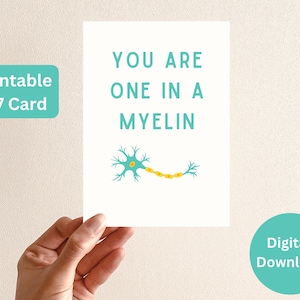 Funny Neurology Card: You're One in a Myelin (Printable 5x7 Card)