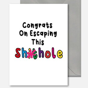 Félicitations pour avoir échappé à ce trou de merde - Carte de remerciement, pour un ami de travail, un départ du travail, une retraite Carte de départ amusante pour un nouvel emploi N-20