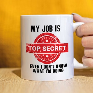 Funny, Novelty mug gift, for him, for her, Work Gift- Top Secret - CMUG73