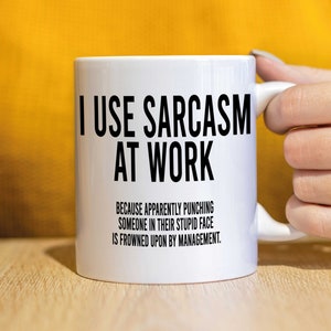 SARCASM AT WORK-funny mug novelty gift for him her- CMUG121