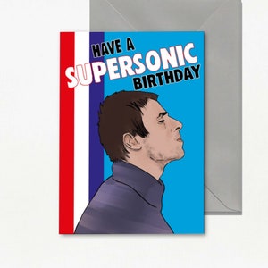 Tenga una parodia de cumpleaños supersónica RKID Tarjeta de cumpleaños de Liam Gallager Tarjeta de cumpleaños de Oasis, Estrella del pop, Tarjeta divertida, IN47