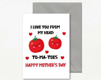 Funny cheeky Mother's Day card for Mum -  head to-ma-toes - M58