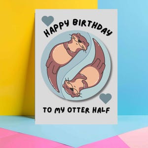 Tarjeta de cumpleaños divertida: "Feliz cumpleaños a mi mitad nutria". Tarjeta linda de aniversario o de amor: esposo, esposa, novio, novia. JBS28