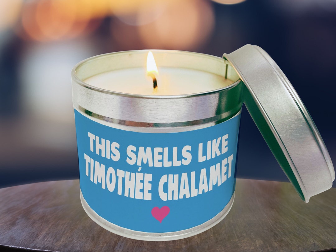 Timothee Chalamet Candle Smells Like Timothee Chalamet Etsy