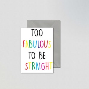 Too Fabulous LGBTQIA+ Gay Greeting card - Carta LGBTQIA - Carta dello stesso sesso - Carta lesbica - Carta queer - Carta gay - Carta LGBT L6