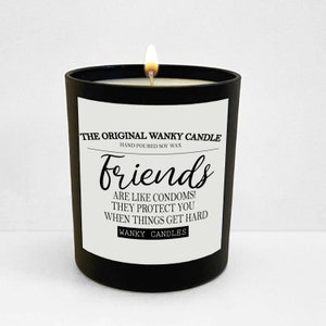 Wanky Candle , Rude Candle, Funny Candle  Friendship Funny Gift for Friend Rude Candle Friends are Like Condoms! WCBJ-32