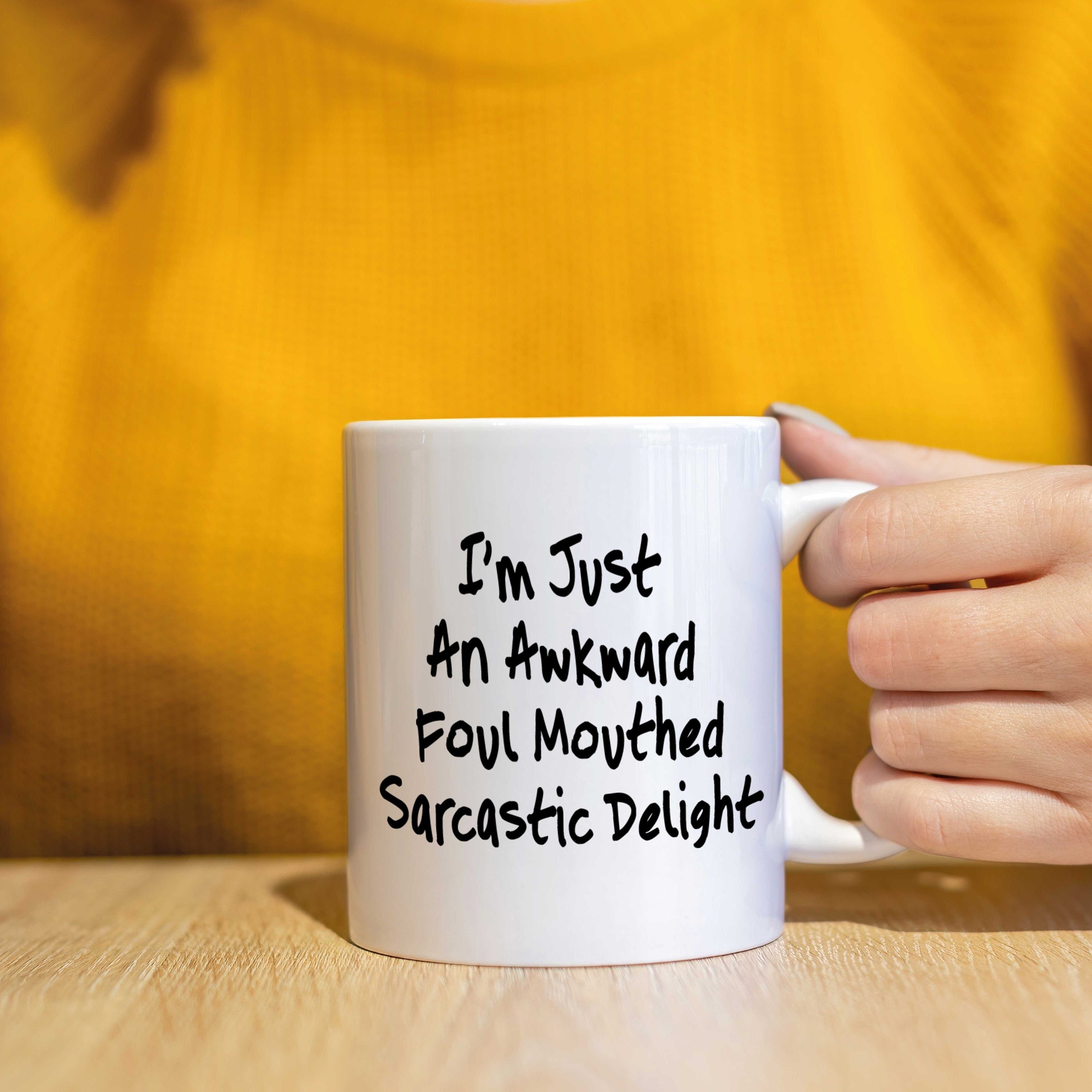 I'm Just An Awkward Foul Mouthed Sarcastic Delight Rude Mugs Offensive Mug Novelty Mugs Funny Mugs Leaving Mugs Office Mug CMUG164