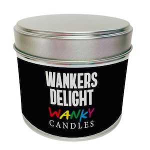 Wankers Delight Candle , Wanky Candle, Rude Candle for her, Vanilla scented Tin Candle, Wankers Delight