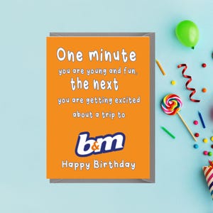 One Minute You're Young and Cool B&M Shopping Funny Birthday Cards , Banter Joke Old Age Jokes Colleague Friends,  For Her Bestie C830