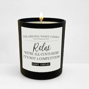 Wanky Candle , Rude Candle, Funny Candle  Friend Rude Candle Relax we&#39;re all C**TS here WCBJ-24