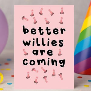 &quot;Scheidungskarte - &quot;&quot;Better Willies are comes&quot;&quot; - Freundschaftskarte, Glückwünsche, Feiern, neuer Start, Umzug nach D4.&quot;