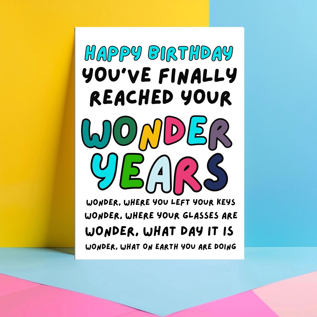 Wonder Years Birthday Card, Funny Old Age Card for Him, for Her, Funny