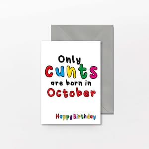 Only C*nts are born in October - October Birthday - Rude October Card - Funny October Card - MONTH10