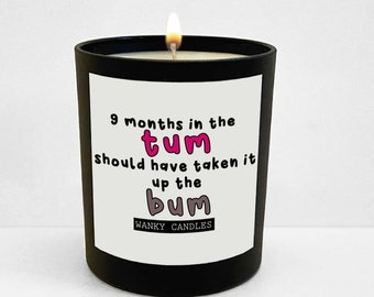 9 months in the tum, should have taken it up the bum - Funny candle gift, best friend, pregnancy gift, new baby WCBJ-193