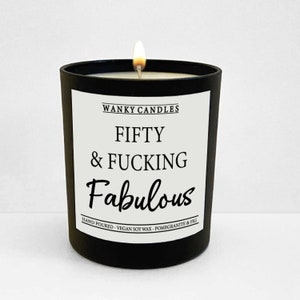 Wanky Candle Black Jar  Candle, 50th Birthday Candle , Funny 50th  Candle , Funny Candle Gift , Soy Wax Candle , Fifty & Fabulous  WCBJ234