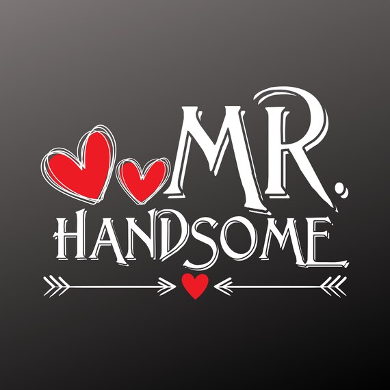Mr. Handsome SVG Instant Download Valentines Day Svg/png Etsy New Zealand