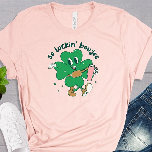 So Luckin' Boujee Shirt| St. Patrick's Day Tee| Boujee and Stanley| Lucky Shirt| Stanley Shirt| St. Patty's Day Shirt| Boujee Tee