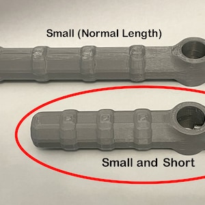 May include: Two gray 3D printed pipes with red knobs. The top pipe is labeled "Small (Normal Length)". The bottom pipe is labeled "Small and Short" and is circled in red.
