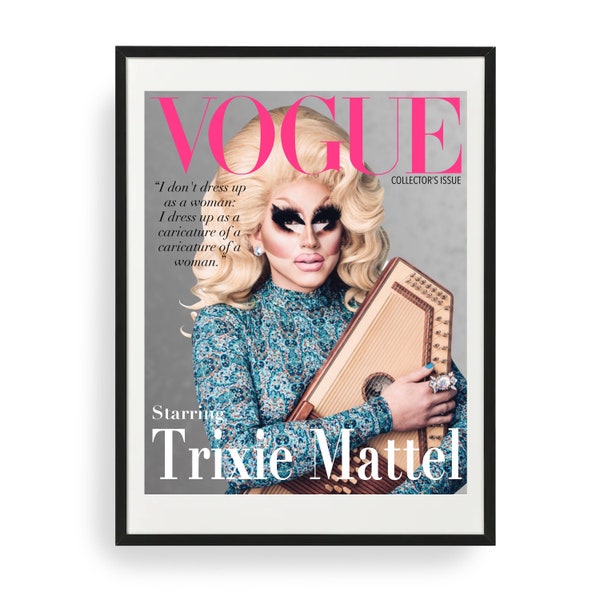 Drag Race Queen Trixie Mattel x Vogue Unframed Print | Iconic Magazine Cover Parody | 8 x 10 inches | Read description below for more info!