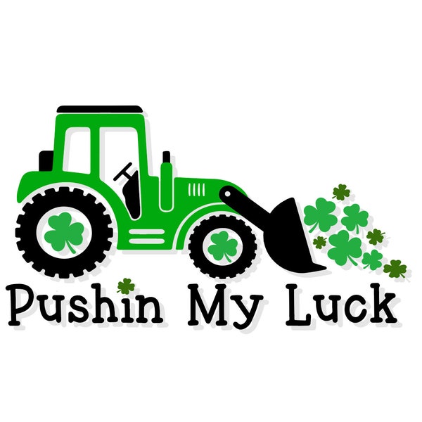 Pushin My Luck SVG file for Cricut / St Patricks day SVG / Boy St Patricks day svg for cricut / png / eps / ai