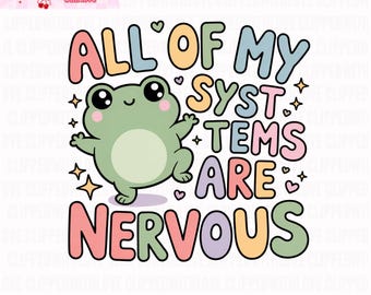 Todos mis sistemas están nerviosos PNG / PNG de moda / PNG popular / PNG divertido sobre salud mental / PNG de rana tonta / PNG de rana ansiosa / PNG peculiar /