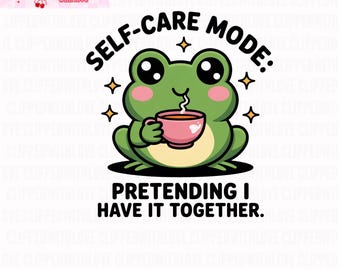 Zelfzorgkikker doet alsof ik alles voor elkaar heb png – Kawaii Mental Health png, grappig citaat voor geestelijke gezondheid, zelfzorg, zelfzorg png