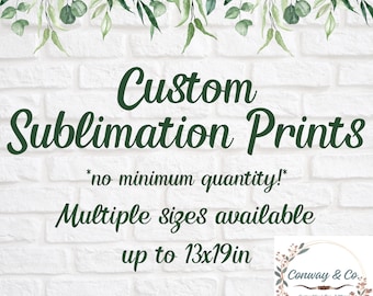 Custom SUBLIMATION Prints