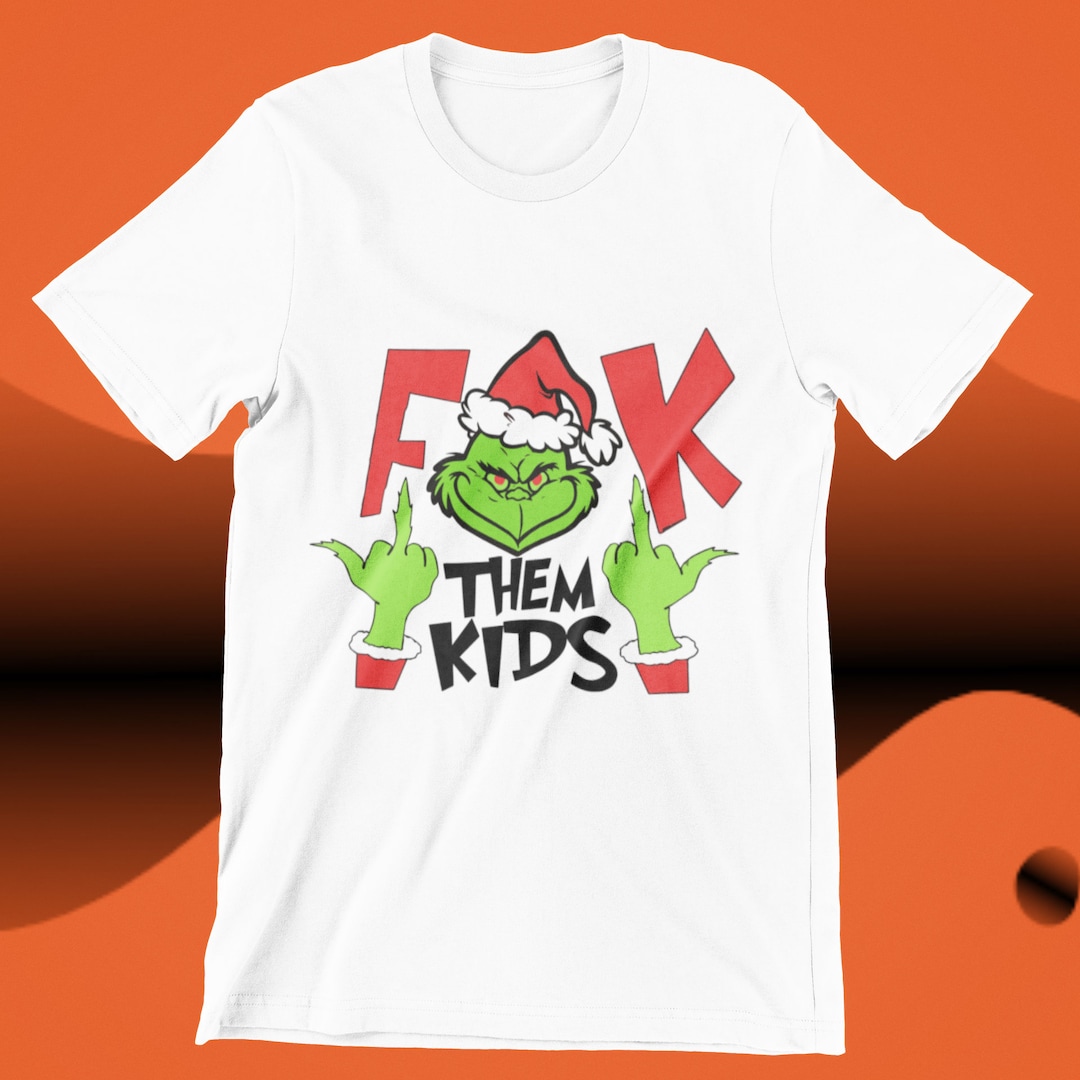 Fuck Them Kids Funny Christmas Tshirt for Ladies and Men Etsy
