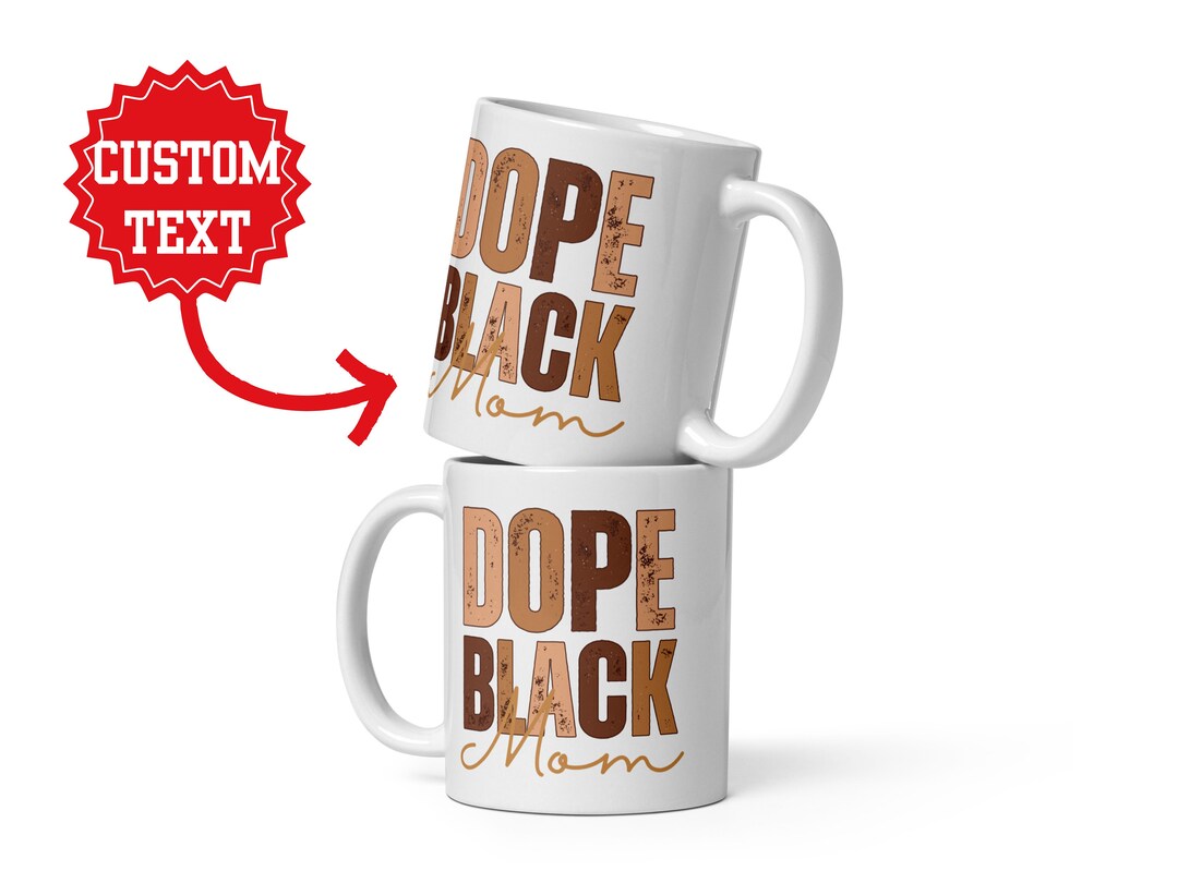 Custom Black History Mug, Dope Black Mom Mug, Custom Mom Mug, Gift for ...