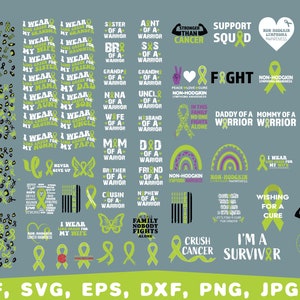 May include: A digital download of 30 SVG cut files featuring green ribbon designs with text related to Non-Hodgkin Lymphoma awareness. The text includes phrases like "I wear green for my wife", "Daddy of a warrior", "Hope", "Fight", "Support Squad", and "Crush Cancer".