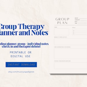 May include: A printable or digital group therapy planner and notes template. The template includes sections for group and individual notes, check-in, and therapist debrief. The text "Group Therapy Planner and Notes" is in blue text at the top of the page. The text "including planner, group + individual notes. check in and therapist debrief" is in blue text below the title. The text "PRINTABLE OR DIGITAL USE" is in blue text below the description. The text "INSTANT DOWNLOAD" is in blue text below the previous text. The text "etsy.com/musicyogadigitals" is in blue text below the previous text. The text "GROUP PLAN" is in blue text at the top right of the page.