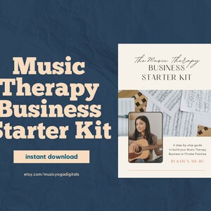May include: A white and beige digital download guide titled "The Music Therapy Business Starter Kit" with a photo of a woman playing a guitar. The text "A step-by-step guide to build your Music Therapy Business or Private Practice" is included. The guide is by Katie N. MT-BC.