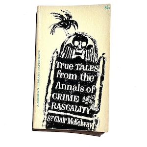 St. Clair McKelway - True Tales from the Annals of Crime and Rascality - 1950s Modern Library/Random House paperback - vintage true crime