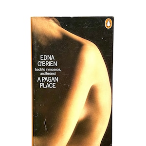Edna O&#39;Brien - A Pagan Place - vintage 1970s Penguin paperback - orange spine