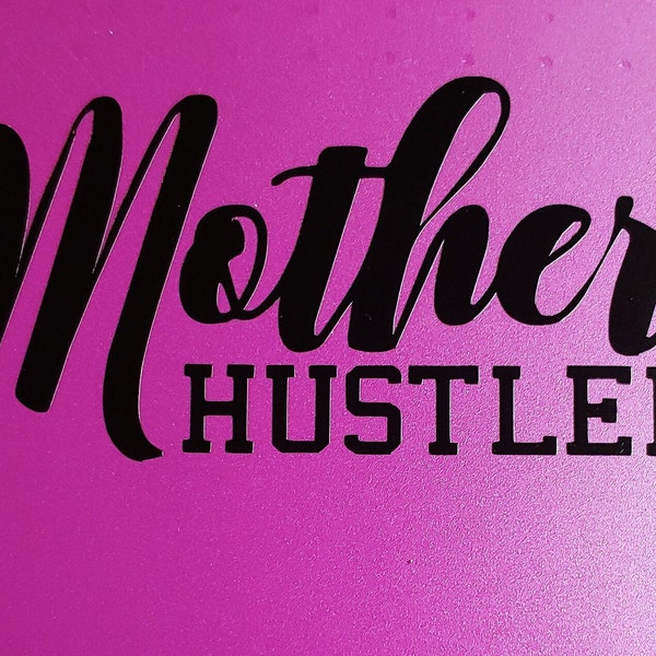 Mother Hustler Vinyl Decal, Bumper Sticker, Stickers, Mom Life, Mom Bumper Stickers, Mom Stickers, Cool Mom Decals