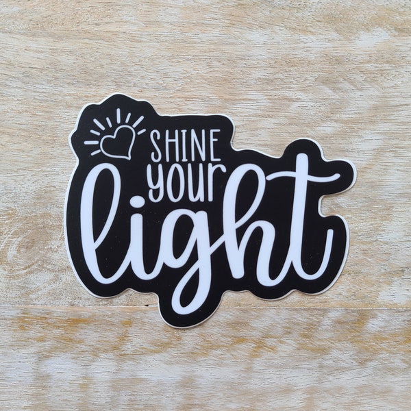 Shine Your Light Vinyl Sticker