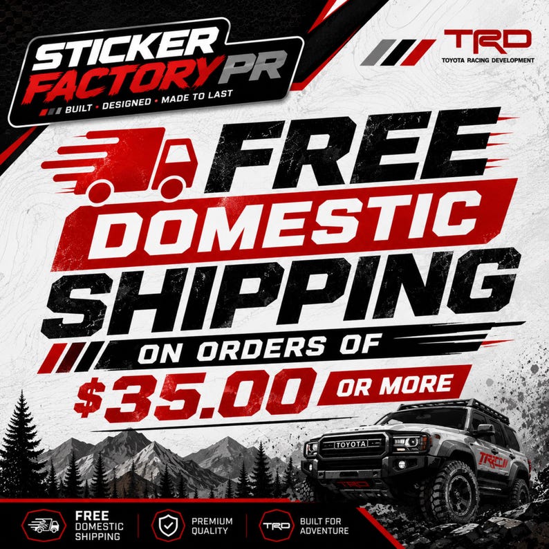 May include: A promotional graphic featuring the text Sticker Factory PR, Toyota Racing Development, and Free Domestic Shipping on orders of $35.00 or more. The design includes a red truck icon and a white off-road vehicle against a mountain landscape.