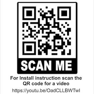 May include: Black and white QR code with the text "SCAN ME" below it.  For install instructions, scan the QR code for a video.  The URL for the video is https://youtu.be/OadCLLBWTwl.