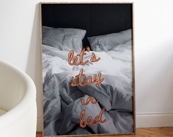 Let's Stay In Bed Print | Bedroom Poster | Bedroom Print | Trendy Bedroom Art | Modern Bedroom Art | Guest Bedroom Art | Stay In Bed Saying