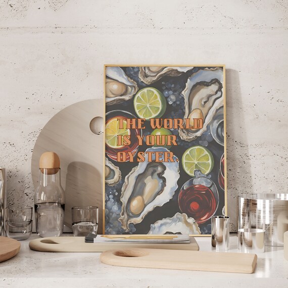 The World Is Your Oyster Print | Oyster Wall Art | Food And Drink Wall Art | Aesthetic Kitchen Wall Art | Oyster Print | Modern Kitchen Art