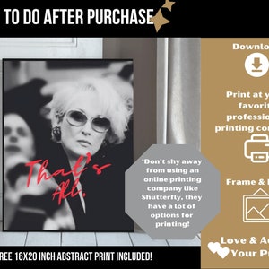 May include: A black and white photograph of a woman wearing sunglasses with the text "That's All." printed in red. The image is framed and ready to be printed and hung. The text "Bonus: A free 16x20 inch abstract print included!" is at the bottom of the image.