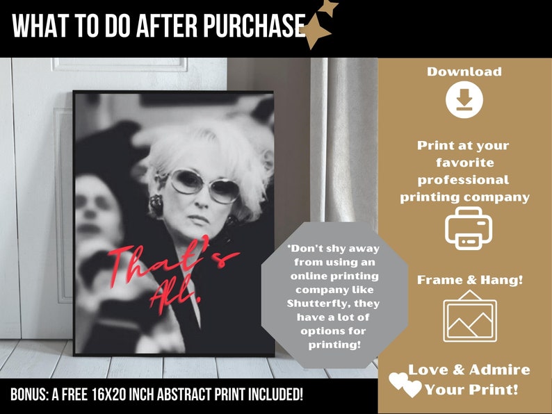 May include: A black and white photograph of a woman wearing sunglasses with the text "That's All." printed in red. The image is framed and ready to be printed and hung. The text "Bonus: A free 16x20 inch abstract print included!" is at the bottom of the image.