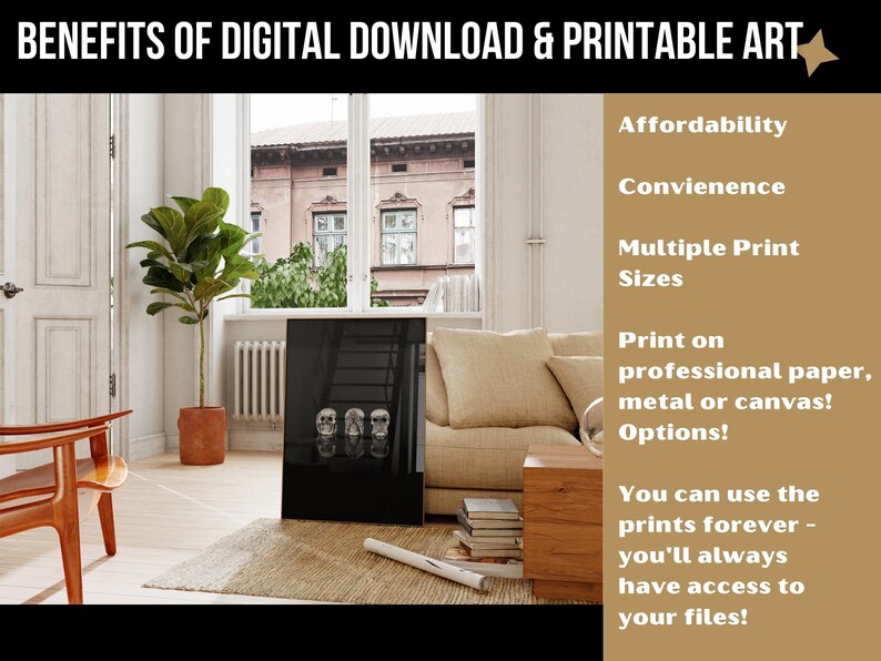 May include: A room interior with a black framed print displaying three skull sculptures. The image promotes digital downloads and printable art, emphasizing affordability, convenience, and various print sizes. It also mentions printing on professional paper, metal, or canvas.
