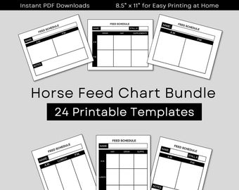 May include: A set of printable horse feed chart templates. The templates are black and white and feature a simple design with sections for name, date, time, and notes. The text "Horse Feed Chart Bundle" and "24 Printable Templates" is included in the image.