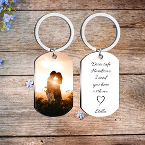 Photo keychain | Drive Safe Keychain | Customized Photo Gifts | Drive Safe I Need You Here With Me | Valentines Day Gift For Him